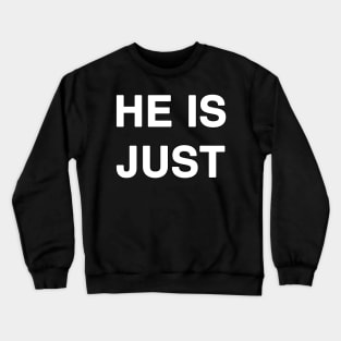 1 John 1:9 "HE IS JUST" Crewneck Sweatshirt